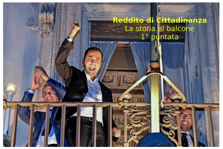 La povertà, il Reddito di Cittadinanza, il decreto ed il balcone. Prima puntata.