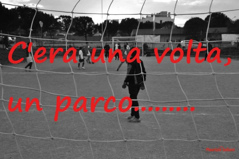 C’era una volta il Parco Giochi della zona 167. Ora non c’è più.